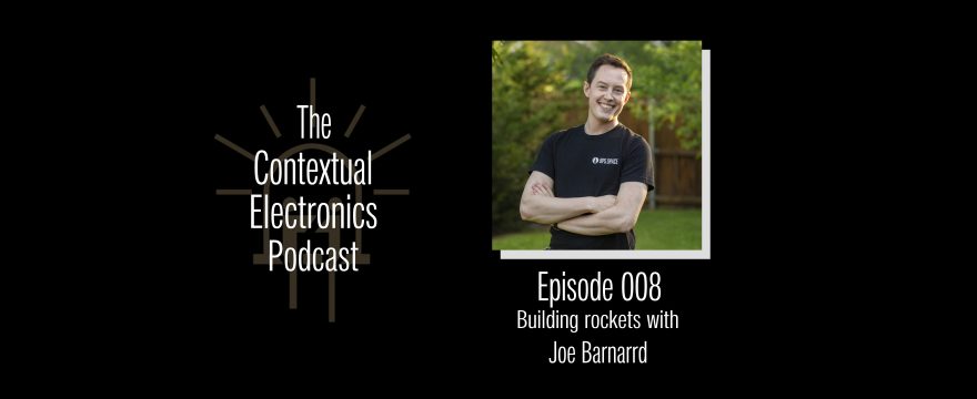 CEP008 – Building Rockets with Joe Barnard (Interview)